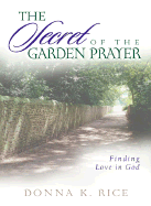 The Secret of the Garden Prayer: Finding Love in God