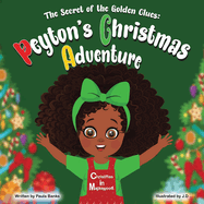 The Secret Of The Golden Clues: Peytons Christmas Adventure