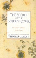 The Secret of the Golden Flower: The Classic Chinese Book of Life