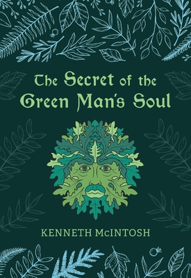 The Secret of the Green Man's Soul - McIntosh, Kenneth