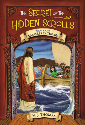 The Secret of the Hidden Scrolls: Miracles by the Sea, Book 8 - Thomas, M J