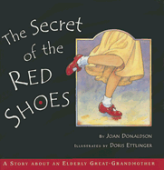 The Secret of the Red Shoes: A Story About an Elderly Great-Grandmother
