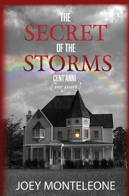 The Secret of the Storms: Cent'Anni - Monteleone, Joey