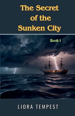 The Secret of the Sunken City - Tempest, Liora