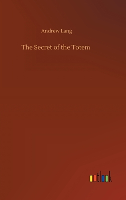 The Secret of the Totem - Lang, Andrew