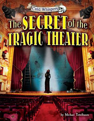 The Secret of the Tragic Theater - Teitelbaum, Michael, Prof.
