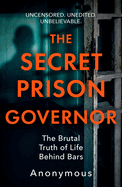 The Secret Prison Governor: The Brutal Truth of Life Behind Bars