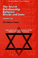 The Secret Relationship Between Blacks and Jews, Second Edition (Volume 2) - Islam, Historical Research Department Of The Nation Of