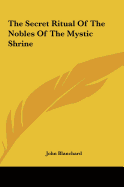 The Secret Ritual Of The Nobles Of The Mystic Shrine