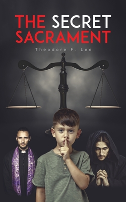 The Secret Sacrament - Lee, Theodore F