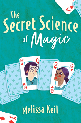 The Secret Science of Magic - Keil, Melissa