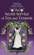 The Secret Service of Tea and Treason: Dangerous Damsels