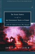 The Secret Service of the Confederate States in Europe: Or, How the Confederate Cruisers Were Equip