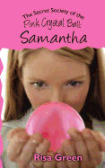 The Secret Society of the Pink Crystal Ball: Samantha