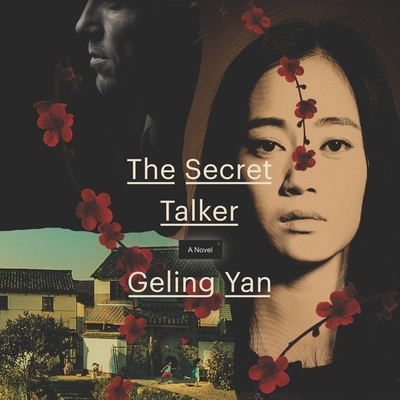 The Secret Talker - Yan, Geling, and Tiang, Jeremy (Translated by), and Lin, Angela (Read by)