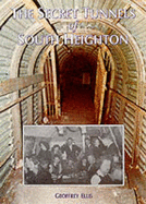 The Secret Tunnels of South Heighton: Tribute to H.M.S. "Forward"