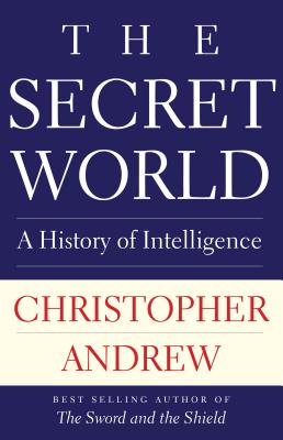 The Secret World: A History of Intelligence - Andrew, Christopher