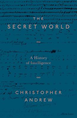 The Secret World: A History of Intelligence - Andrew, Christopher