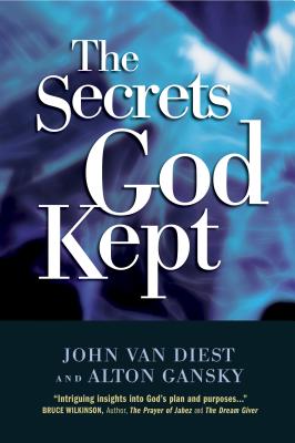 The Secrets God Kept - Van Diest, John, and Gansky, Alton L