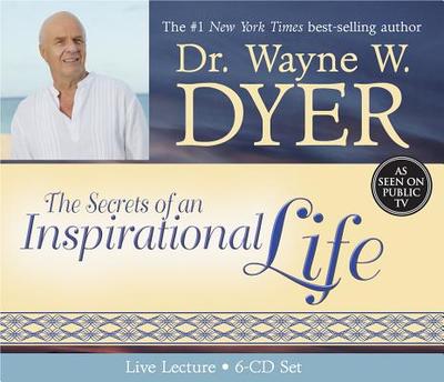 The Secrets Of An Inspirational Life: Live Lecture - Dyer, Wayne