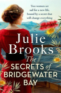 The Secrets of Bridgewater Bay: A gripping dual-time novel of family secrets to be hidden at all costs...