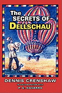 The Secrets of Dellschau: The Sonora Aero Club and the Airships of the 1800s, a True Story