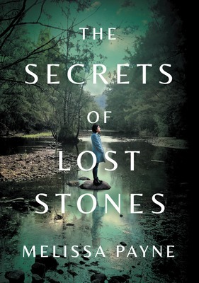 The Secrets of Lost Stones - Payne, Melissa