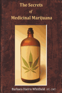 The Secrets of Medicinal Marijuana