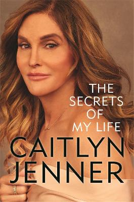 The Secrets of My Life - Jenner, Caitlyn