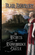 The Secrets of Stonebridge Castle: A Gothic tale of Ghosts, Murder, and Lost Love