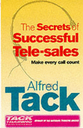 The secrets of successful tele-sales : how to make every call count