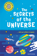 The Secrets of the Universe: ...and Our Place in Space