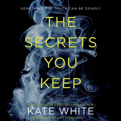 The Secrets You Keep - White, Kate, and McFadden, Amy (Read by)