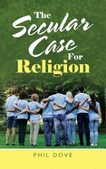 The Secular Case for Religion