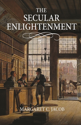 The Secular Enlightenment - Jacob, Margaret