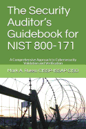 The Security Auditor's Guidebook for Nist 800-171: A Comprehensive Approach to Cybersecurity Validation and Verification