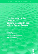 The Security of Sea Lanes of Communication in the Indian Ocean Region