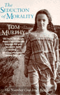 The Seduction of Morality - Murphy, Thomas