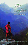The Seeker: Travel with the Seeker to Discover the Light and Sound of God