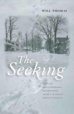 The Seeking - Thomas, Will, and Fisher, Dorothy Canfield, and Madigan, Mark J (Editor)