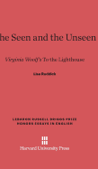 The Seen and the Unseen: Virginia Woolf's to the Lighthouse