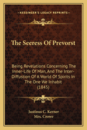 The seeress of Prevorst : being revelations concerning the inner-life of man, and the inter-diffusion of a world of spirits in the one we inhabit