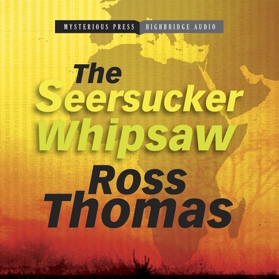 The Seersucker Whipsaw - Thomas, Ross, and Bray, R C (Read by)