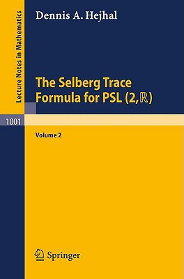 The Selberg Trace Formula for Psl (2, R): Volume 2 - Hejhal, Dennis a
