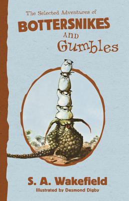 The Selected Adventures of Bottersnikes and Gumbles - Wakefield, S a