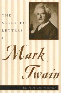 The Selected Letters of Mark Twain