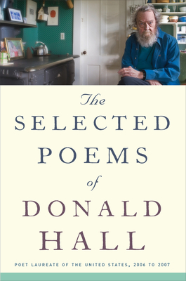 The Selected Poems of Donald Hall - Hall, Donald