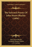 The Selected Poems Of John Stuart Blackie (1896)