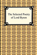 The Selected Poetry of Lord Byron