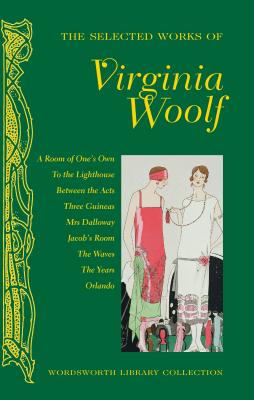 The Selected Works of Virginia Woolf - Woolf, Virginia